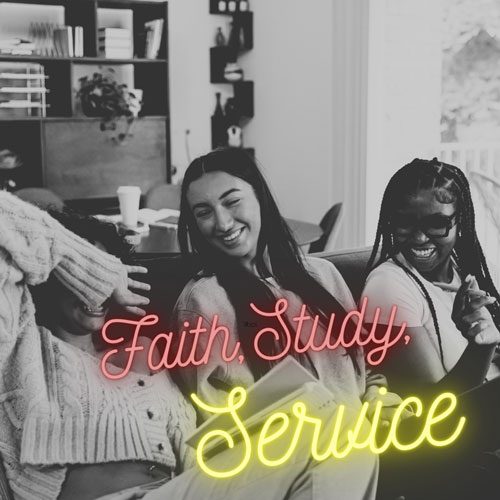 three students sitting indoors together overlaid with the text Faith, Study and Service