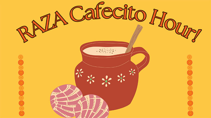 Cafecito Hour (RAZA Center)