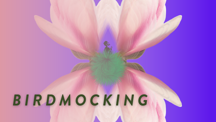 A flower with a person standing inside, and the word Birdmocking